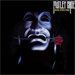 Mötley Crüe : Hate into Fire